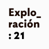 EXPLORACION : 21